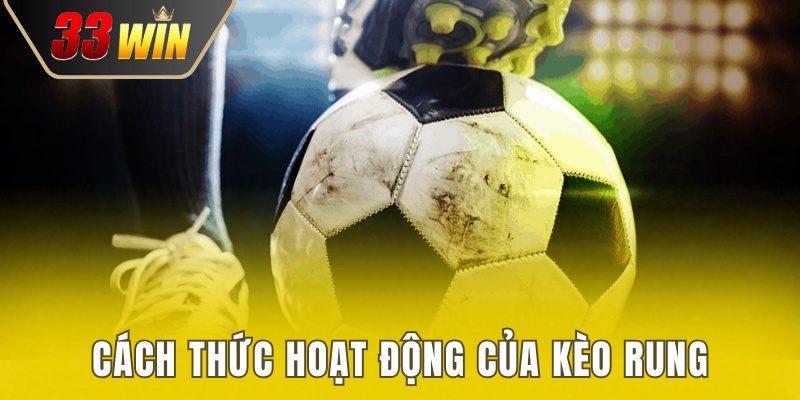 Kèo Rung Là Gì? Giải Mã Toàn Diện Từ Các Chuyên Gia 3 Cách thức hoạt động của running ball bóng đá