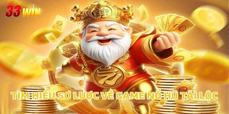 Nổ Hũ Tài Lộc - Cỗ Máy Phát Thưởng Khiến Mọi Người Mê Mẩn! 2 Tìm hiểu sơ lược về game nổ hũ tài lộc