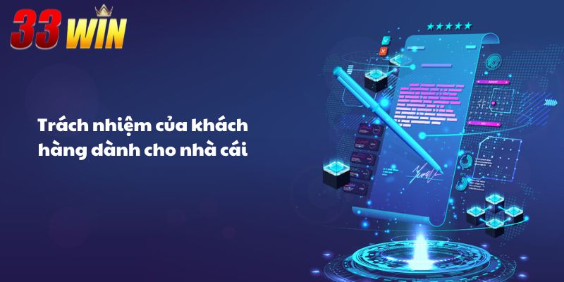 Điều khoản điều kiện 3 Trách nhiệm của khách hàng dành cho nhà cái